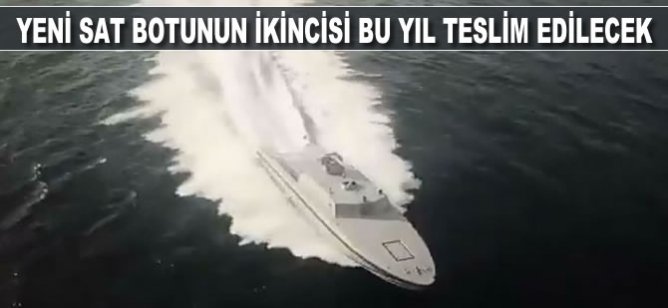 Yeni SAT botunun ikincisi bu yıl Deniz Kuvvetleri Komutanlığına teslim edilecek