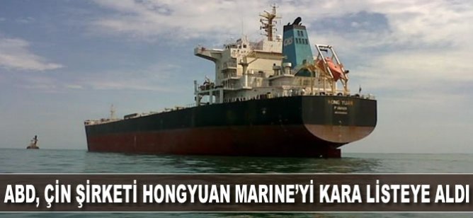 ABD, Çin şirketi Hongyuan Marine'yi kara listeye aldı
