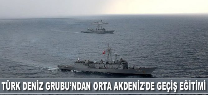 Türk Deniz Grubu'ndan Orta Akdeniz'de geçiş eğitimi