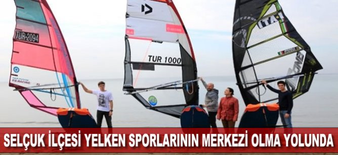 Selçuk ilçesi yelken sporlarının merkezi olma yolunda