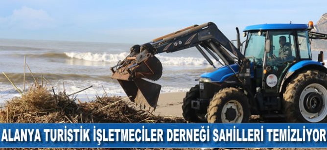 Alanya Turistik İşletmeciler Derneği sahilleri temizliyor