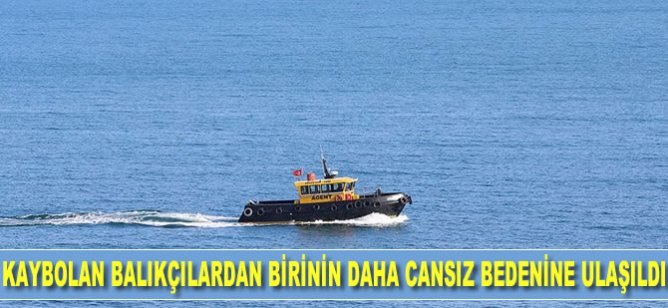 Kilyos'taki kazanın ardından kaybolan balıkçılardan birinin daha cesedi çıkarıldı