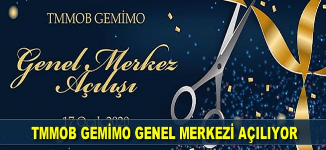 TMMOB GEMİMO Genel Merkezi açılıyor