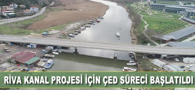 Riva Kanal Projesi için ÇED süreci başlatıldı