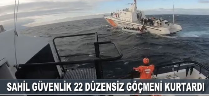 Sahil Güvenlik 22 düzensiz göçmeni botları batmadan kurtardı