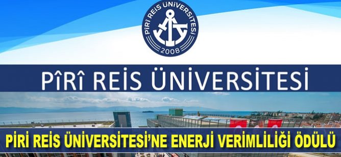 Piri Reis Üniversitesi Deniz Kampüsüne İSO Özel Kategori Enerji Verimliliği Birincilik Ödülü Verildi