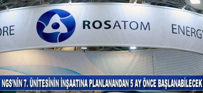 Tianwan NGS’nin 7. ünitesinin inşaatına planlanandan 5 ay önce başlanabilecek