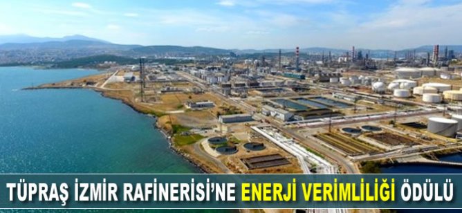 Tüpraş İzmir Rafinerisi'ne enerji verimliliği ödülü