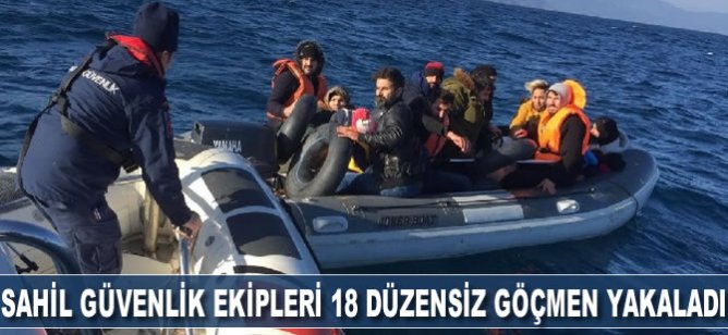 Sahil Güvenlik ekipleri 18 düzensiz göçmen yakaladı