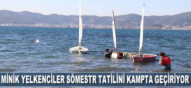 Minik yelkenciler sömestr tatilini kampta geçiriyor
