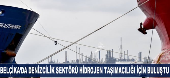 Belçika'da denizcilik sektörü hidrojen taşımacılığı için bir araya geldi
