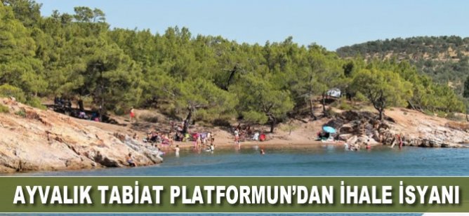 Ayvalık Tabiat Platformu’ndan ihale isyanı
