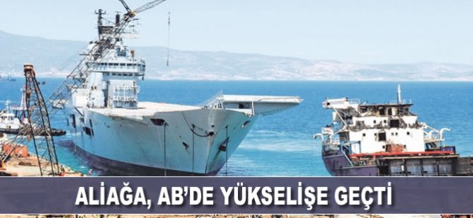 Aliağa, AB'de yükselişe geçti