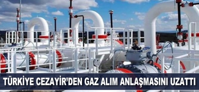 Türkiye Cezayir’den gaz alım anlaşmasını uzattı