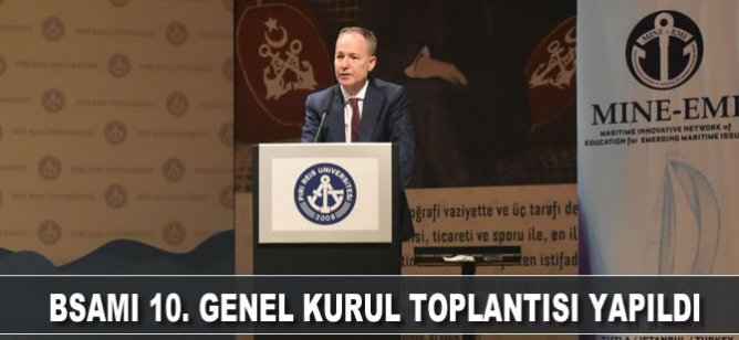 BSAMI 10. Genel Kurul Toplantısı, Prof. Dr. Oral Erdoğan başkanlığında yapıldı