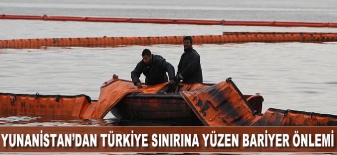 Yunanistan'dan göçe karşı Türkiye sınırına yüzen bariyer önlemi