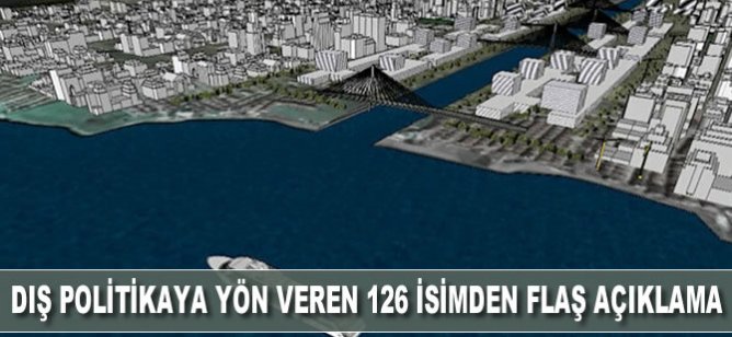 Dış politikaya yön veren 126 isimden flaş açıklama