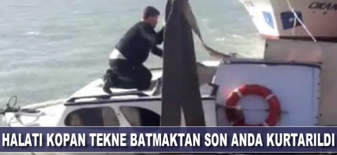Halatı kopan balıkçı teknesi batmaktan son anda kurtarıldı