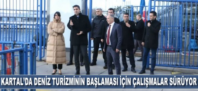 Kartal’da deniz ulaşımının başlaması için çalışmalar sürüyor