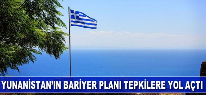 Yunanistan'ın düzensiz göçe karşı yüzen bariyer planı tepkilere yol açtı