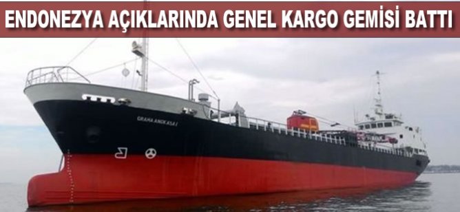 Endonezya açıklarında genel kargo gemisi battı!