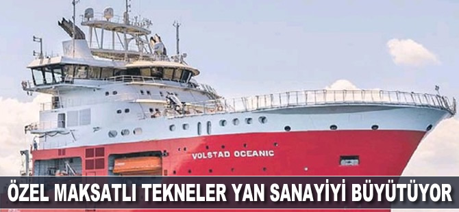 Özel maksatlı tekneler yan sanayiyi büyütüyor
