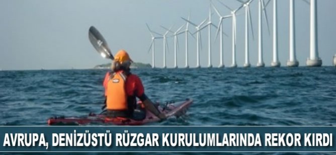 Avrupa 2019’da denizüstü rüzgar kurulumlarında rekor kırdı