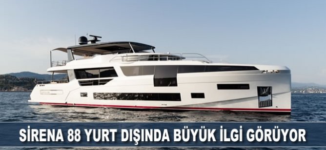 Sirena 88 yurt dışında büyük ilgi görüyor