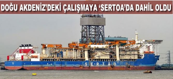 Doğu Akdeniz'deki çalışmaya 'Sertao' da dahil oldu