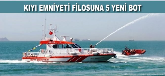 Kıyı Emniyeti Genel Müdürlüğü'ne 5 yeni bot