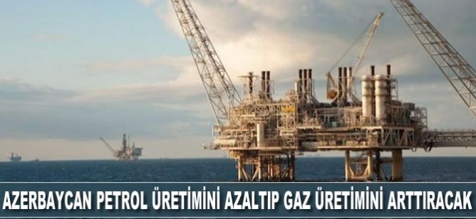 Azerbaycan petrol üretimini azaltıp gaz üretimini arttıracak
