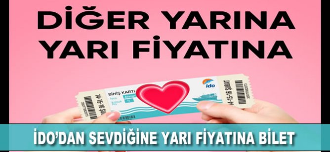 İDO’dan sevdiğine yarı fiyatına bilet