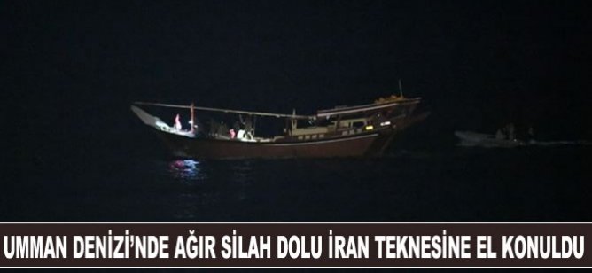 ABD: Umman Denizi'nde ağır silah dolu İran teknesine el konuldu