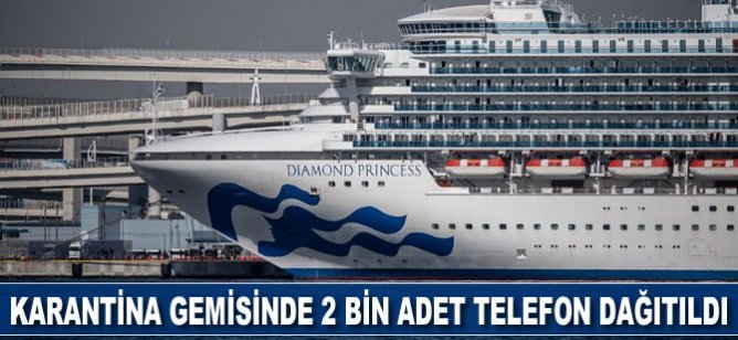 Karantina gemisinde 2 bin adet telefon dağıtıldı