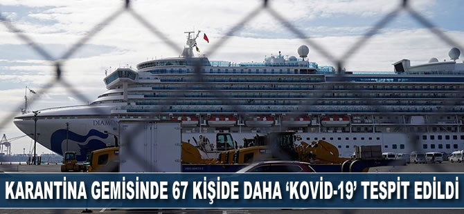 Japonya'daki karantina gemisinde 67 kişide daha 'Kovid-19' tespit edildi
