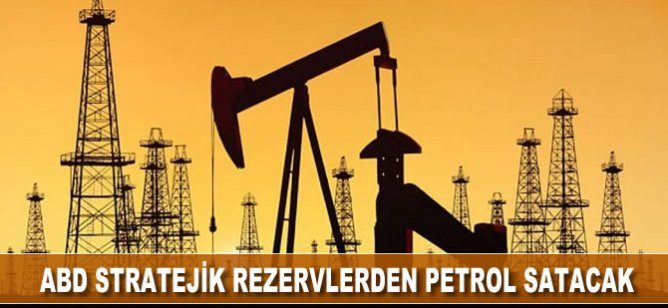 ABD stratejik rezervlerden petrol satacak