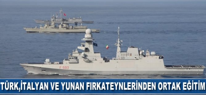Türk, İtalyan ve Yunan fırkateynlerinden Akdeniz'de ortak eğitim