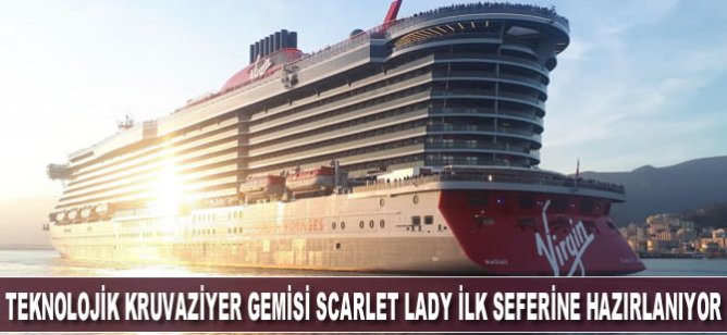 Teknolojik kruvaziyer gemisi Scarlet Lady ilk seferine hazırlanıyor
