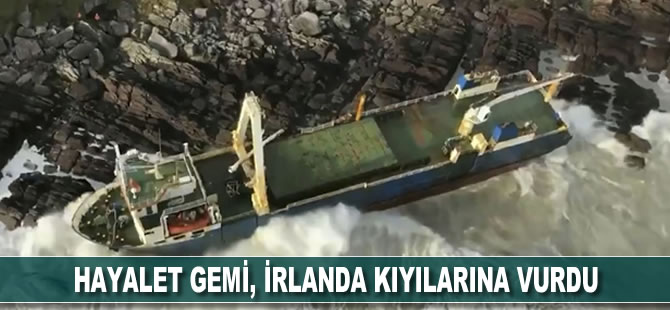 Hayalet gemi, İrlanda kıyılarına vurdu