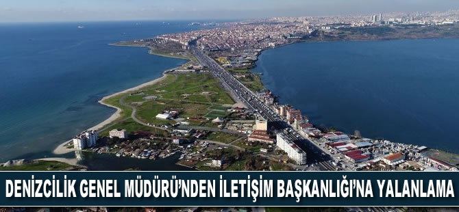 Denizcilik Genel Müdürü’nden İletişim Başkanlığı’na “Kanal İstanbul” yalanlaması