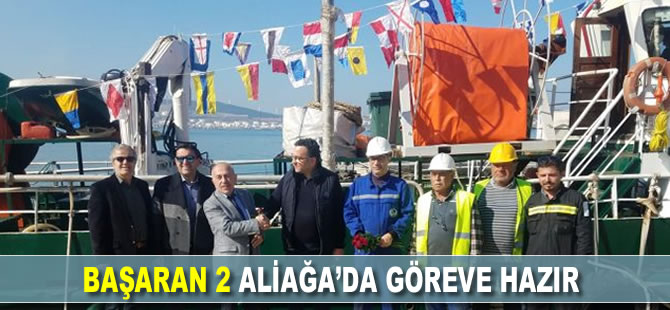 BAŞARAN 2, Aliağa'da göreve hazır