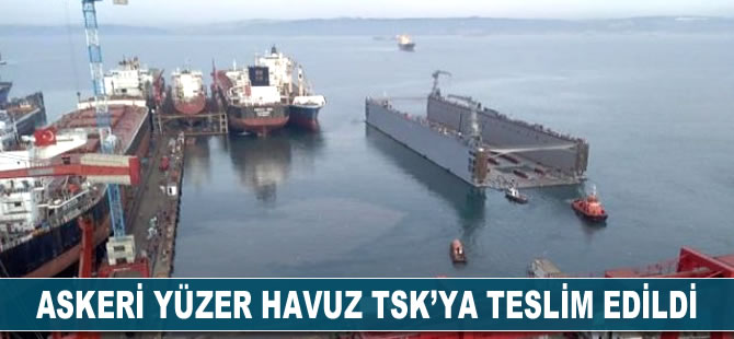 Askeri yüzer havuz TSK'ya teslim edildi