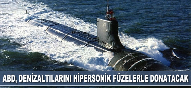 ABD, 2028'e kadar denizaltılarını hipersonik füzelerle donatmak istiyor