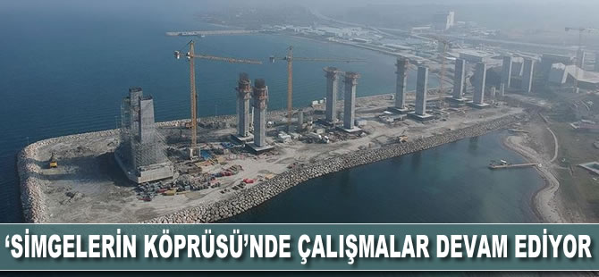 'Simgelerin Köprüsü'nde kulelerin yarısından fazlası tamamlandı