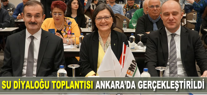 Su Diyaloğu Toplantısı Ankara'da gerçekleştirildi