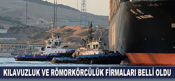 Kılavuzluk ve römorkörcülük hizmeti verecek firmalar belli oldu