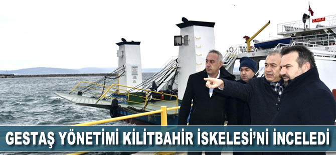Gestaş yönetimi Kilitbahir İskelesi’ni inceledi