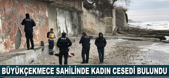 Büyükçekmece sahilinde kadın cesedi bulundu