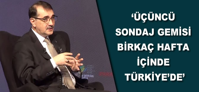 'Üçüncü sondaj gemisi birkaç hafta içinde Türkiye'de'