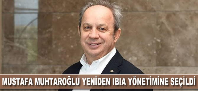 Mustafa Muhtaroğlu, yeniden IBIA yönetimine seçildi